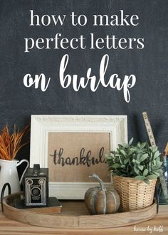 a blackboard with the words, how to make perfect letters on burlap