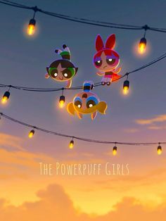 the powerpuff girls movie poster with lights strung from wires and cartoon characters on them