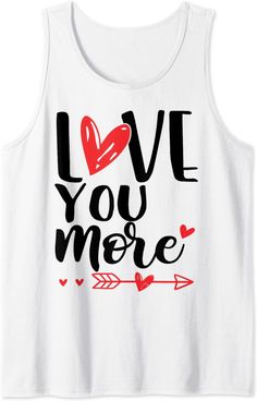 Amazon.com: Love You More,His and Her Valentines Day,Heart Tank Top : Clothing, Shoes & Jewelry Top Clothing