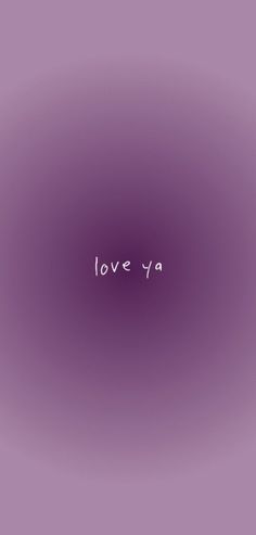 the word love ya written in white on a purple background