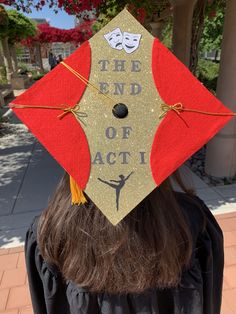 a graduation cap with the words the end of act on it