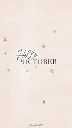 the words hello october are written in black and gold stars on a white paper background