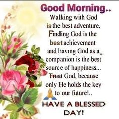 good morning with god is the best adventure and achievement