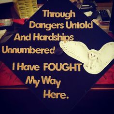 a graduation cap with an owl on it that says through dangers unto and hardship unimbered i have fought my way here