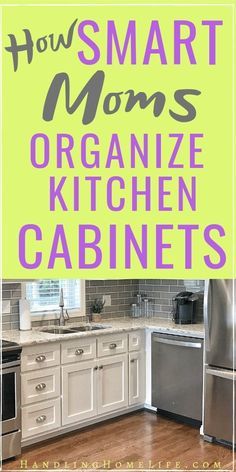 the words how smart moms organize kitchen cabinets