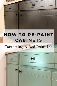 how to re - paint cabinets correctly correcting a bad paint job