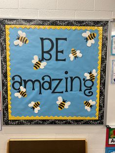 a bulletin board that says be amazing with bees on it