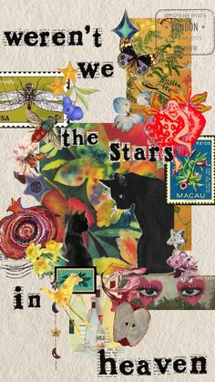 a collage of images with words and pictures on them that say, we can't we the stars in heaven