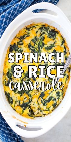 spinach and rice casserole in a white dish on a blue towel with the words spinach and rice casserole above it