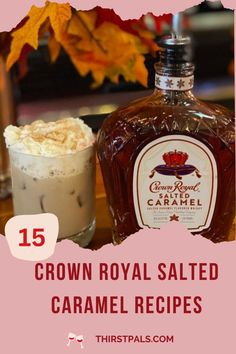 a bottle of crown royal salted caramel syrup next to a cup of whipped cream