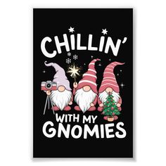 a black poster with two gnomes and the words chillin'with my gnomies