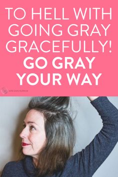 Everywhere you look, there are articles about going gray gracefully. For some reason, that concept bugs the heck out of me. I want to go gray my way! Get your gray hair inspiration here on my blog Aging Gracefully, Gray Hair