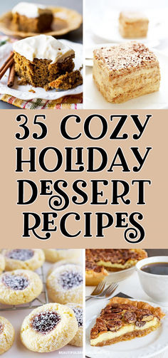 there are many desserts on the table with text overlay that reads, 3 cozy holiday dessert recipes