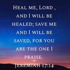 an image with the words, heal me, lord and i will be held save me and