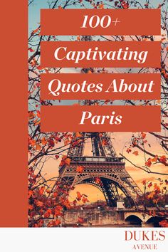 the eiffel tower with text that reads 100 captivating quotes about paris