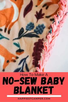 a baby blanket with the words how to make a no - sew baby blanket