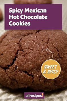 a close up of a chocolate cookie on a table with the words spicy mexican hot chocolate cookies