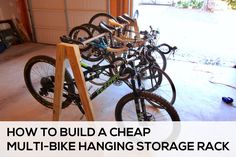 several bikes are stacked up in a garage with the words how to build a cheap multi - bike hanging storage rack