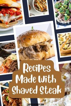 a collage of photos with the words recipes made with shaved steak on them and images of different foods