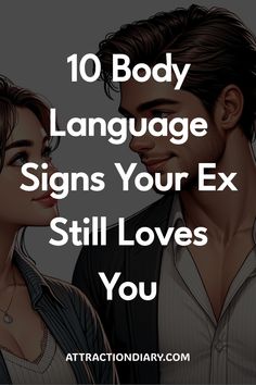 10 body language signs your ex still loves you.