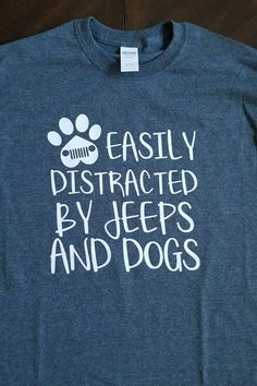 a t - shirt that says easily distracted by deep and dogs