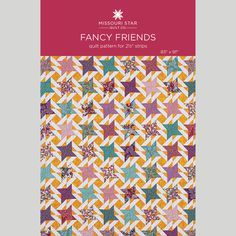 the cover of fancy friends quilt pattern by missoui star, featuring colorful stars