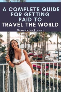 a woman standing on a balcony with palm trees in the background and text overlay reads a complete guide for getting paid to travel the world