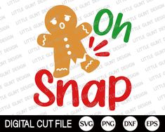 a digital cut file with the words oh snap on it and a ginger in red, green