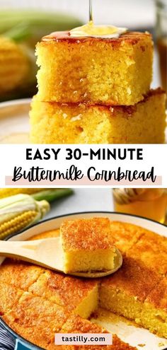 easy 30 - minute buttermile cornbread recipe is the perfect way to use up leftover corn