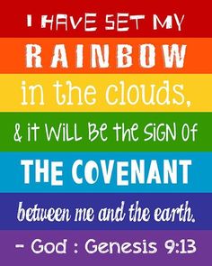 a rainbow with the words i have set my rainbow in the clouds and it will be the sign of the covenant between me and the earth