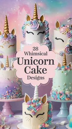 unicorn cake designs with the title'28 whimsical unicorn cake designs '