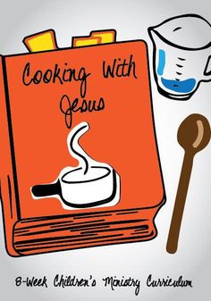 Cooking With Jesus 8-Week Children's Ministry Curriculum Childrens Ministry Deals, Childrens Ministry Curriculum, Bible Study For Kids, Recipe For Success, Sunday School Activities, Bible Activities, Bible Lessons For Kids, Object Lessons, Sunday School Lessons