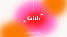 the word faith is written in white letters on an orange, pink and red background