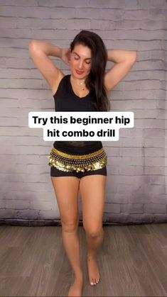 a woman in black shirt and gold belt with words on it that say try this beginner hip hit combo drill