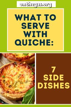 the cover of what to serve with quiche 7 side dishes