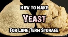 two wooden spoons filled with white powder and the words yeast for long - term storage