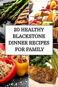 20 healthy blackstone dinner recipes for family