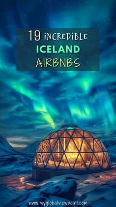 A stunning geodesic glass dome Airbnb glowing warmly under the mesmerizing Northern Lights in Iceland, surrounded by snowy landscapes and mountain peaks.