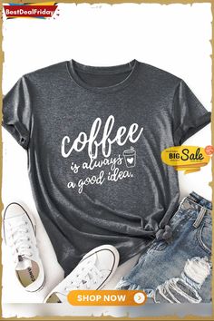 Bestdealfriday Coffee Is Always A Good Idea Women's T-shirt Coffee Crew Neck T-shirt With Text Print, Casual Coffee Slogan T-shirt, Casual Coffee Colored Slogan T-shirt, Casual Coffee T-shirt With Letter Print, Coffee Color Slogan T-shirt Crew Neck, Coffee-colored Graphic Tee With Letter Print, Casual Coffee T-shirt With Slogan, Coffee Crew Neck Top With Slogan, Coffee Colored Graphic Tee With Letter Print