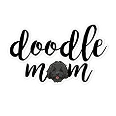 a sticker with the words doodle mom and a black dog's face