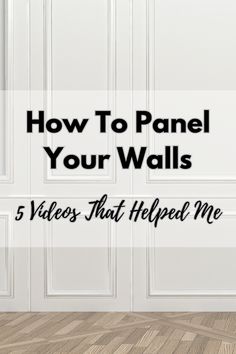 an empty room with the words how to panel your walls 5 vales that helped me