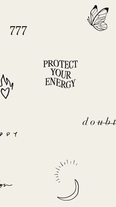 the words protect your energy are written in black ink on a white background with butterflies