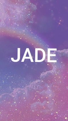 the word jade is in front of a colorful background with stars and an image of a rainbow