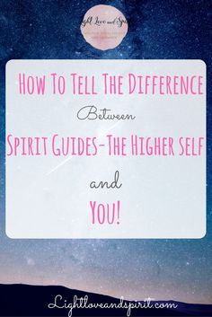 How to tell the difference between spirit guides and the higher self Telling The Truth, Inner Work, Spirit Guide, Higher Self, After Life, Energy Work, Spiritual Guidance, Psychic Readings