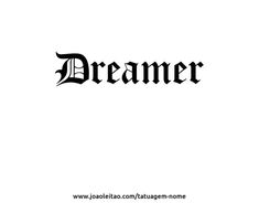 the word dreamer written in black ink