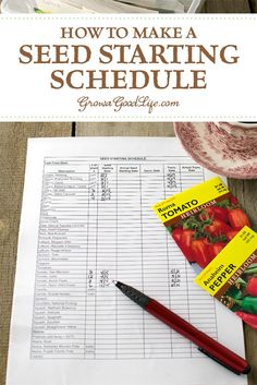 seed starting schedule on top of a wooden table next to a pen and paper with the words how to make a seed starting schedule