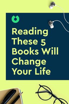 the title for reading these 5 books will change your life with headphones and eyeglasses