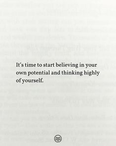 an open book with the words it's time to start believing in your own potential and thinking highly of yourself