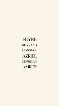 an image of some type of text in black and white with the words feyrre, ritssan, casssiann, azrriel, morricaan, and amiren