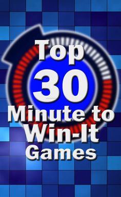 the top 30 minute to win - it games logo on a blue and white background